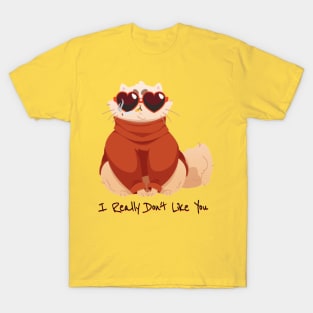 I really don't like you - catsondrugs.com - cat, cats, catsagram, catstagram, instagood, kitten, kitty, kittens, pet, pets, animal, animals, petstagram T-Shirt